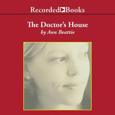 The Doctor's House Audibook, by Ann Beattie