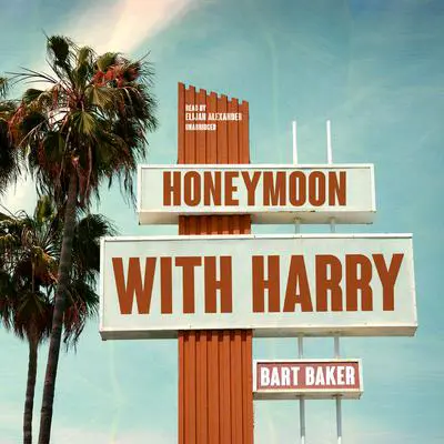 Honeymoon with Harry Audibook, by Bart Baker