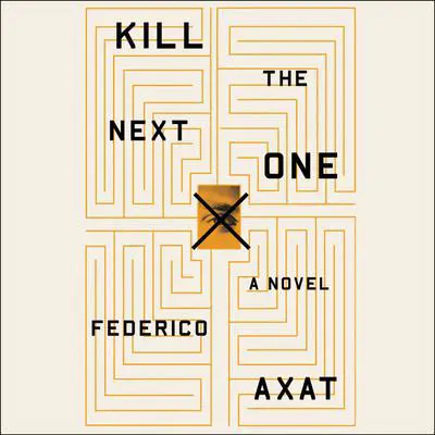 Kill the Next One Audibook, by Frederico Axat