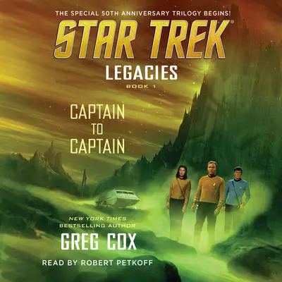 Legacies: Book 1: Captain to Captain: Captain to Captain Audibook, by Greg Cox