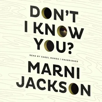 Don’t I Know You? Audibook, by Marni Jackson