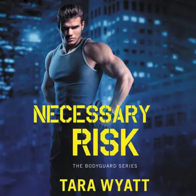 Necessary Risk Audibook, by Tara Wyatt
