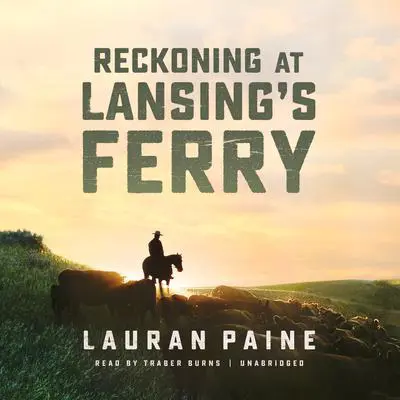 Reckoning at Lansing’s Ferry Audibook, by Lauran Paine
