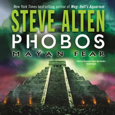 Phobos: Mayan Fear Audibook, by Steve Alten