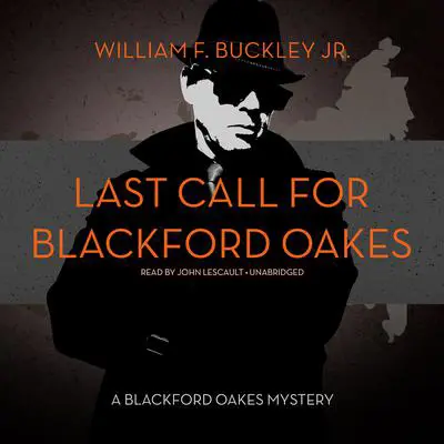 Last Call for Blackford Oakes: A Blackford Oakes Mystery Audibook, by William F. Buckley