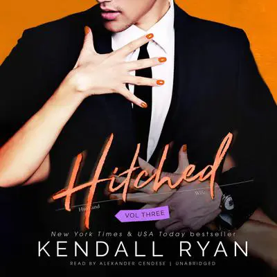 Hitched, Vol. 3 Audibook, by Kendall Ryan