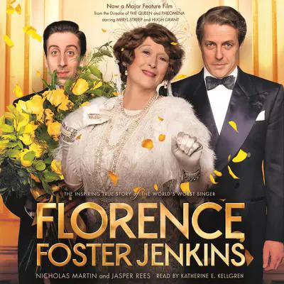 Florence Foster Jenkins: The biography that inspired the critically-acclaimed film Audibook, by Jasper Rees