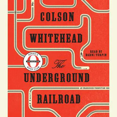 The Underground Railroad (Oprah's Book Club): A Novel Audibook, by Colson Whitehead