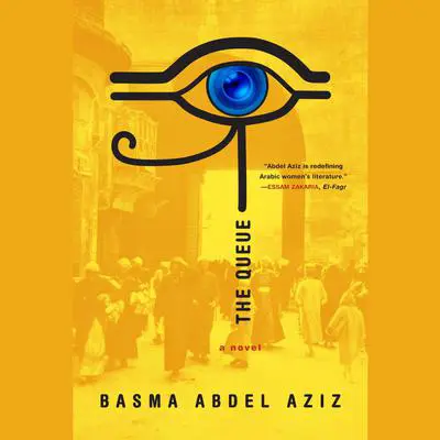 The Queue Audibook, by Basma Abdel Aziz
