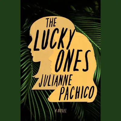 The Lucky Ones: A Novel Audibook, by Julianne Pachico