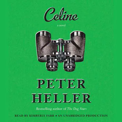 Celine: A novel Audibook, by Peter Heller