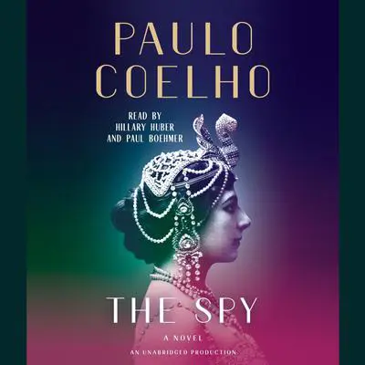 The Spy: A novel Audibook, by Paulo Coelho
