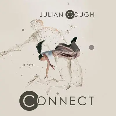 Connect: A Novel Audibook, by Julian Gough