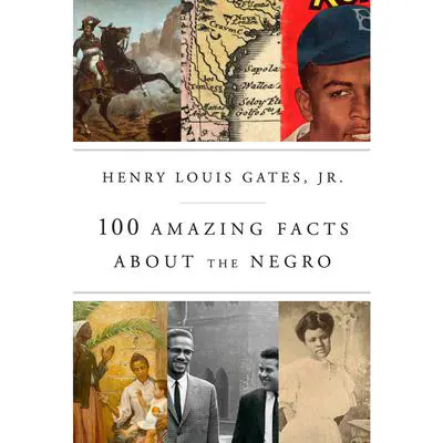 100 Amazing Facts About the Negro Audibook, by Henry Louis Gates