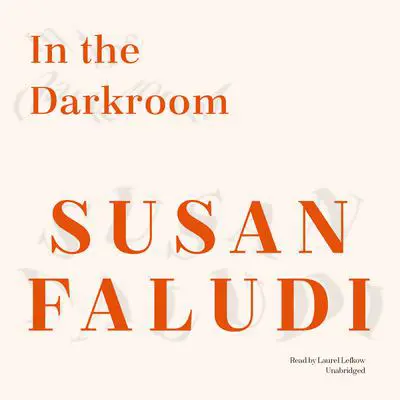 In the Darkroom Audibook, by Susan Faludi