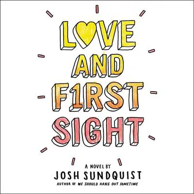 Love and First Sight Audibook, by Josh Sundquist