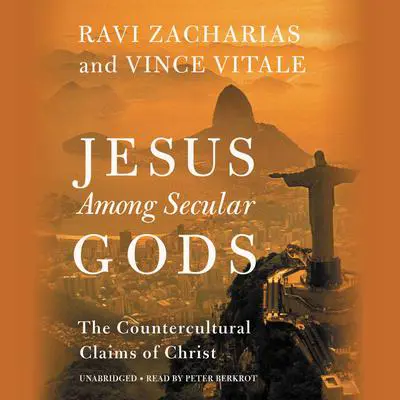 Jesus Among Secular Gods: The Countercultural Claims of Christ Audibook, by Ravi Zacharias