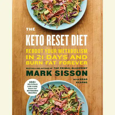 The Keto Reset Diet: Reboot Your Metabolism in 21 Days and Burn Fat Forever Audibook, by Mark Sisson