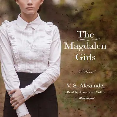 The Magdalen Girls Audibook, by V. S. Alexander
