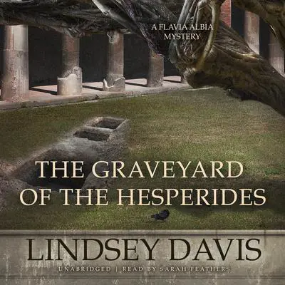 The Graveyard of the Hesperides Audibook, by Lindsey Davis