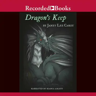 Dragon's Keep Audibook, by Janet Lee Carey