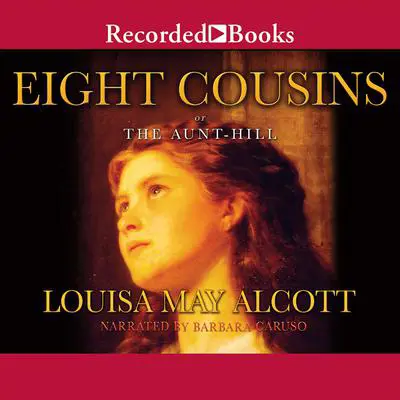 Eight Cousins Audibook, by Louisa May Alcott
