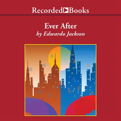 Ever After: A Novel Audibook, by Edwardo Jackson