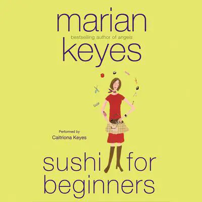 Sushi for Beginners: A Novel Audibook, by Marian Keyes