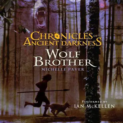 Chronicles of Ancient Darkness #1: Wolf Brother Audibook, by Michelle Paver