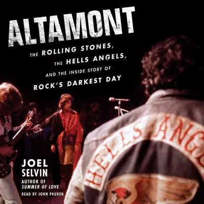 Altamont: The Rolling Stones, the Hells Angels, and the Inside Story of Rock's Darkest Day Audibook, by Joel Selvin