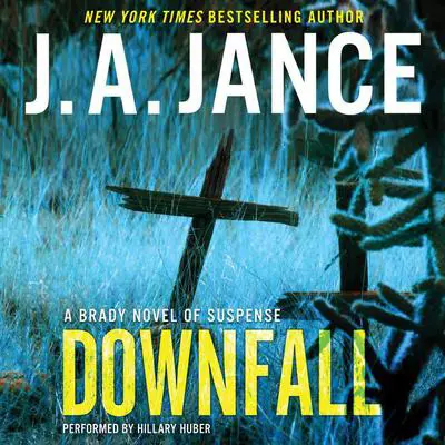 Downfall: A Brady Novel of Suspense Audibook, by J. A. Jance