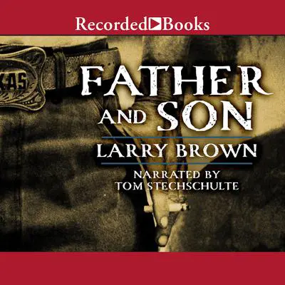 Father and Son Audibook, by Larry Brown