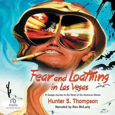 Fear and Loathing in Las Vegas: A Savage Journey to the Heart of the American Dream Audibook, by Hunter S. Thompson
