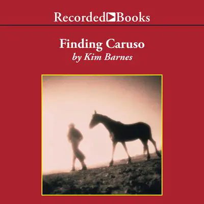 Finding Caruso Audibook, by Kim Barnes