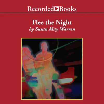 Flee the Night Audibook, by Susan May Warren