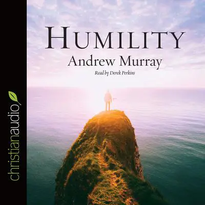 Humility: The Beauty of Holiness Audibook, by Andrew Murray
