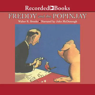 Freddy and the Popinjay Audibook, by Walter R. Brooks