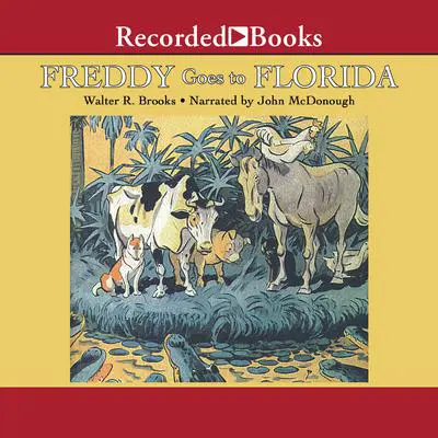 Freddy Goes to Florida Audibook, by Walter R. Brooks
