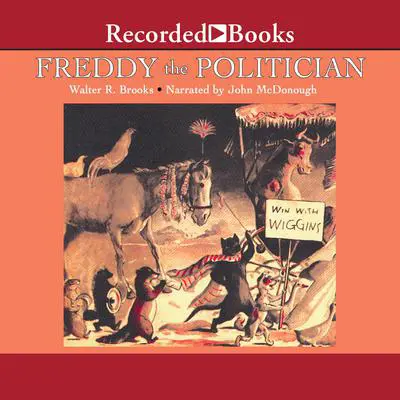 Freddy the Politician Audibook, by Walter R. Brooks