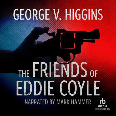 The Friends of Eddie Coyle Audibook, by George V. Higgins