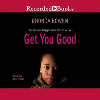 Get You Good Audibook, by Rhonda Bowen