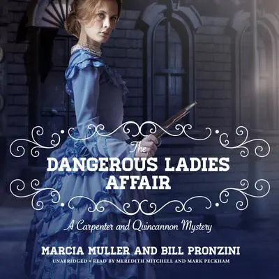 The Dangerous Ladies Affair: A Carpenter and Quincannon Mystery Audibook, by Marcia Muller