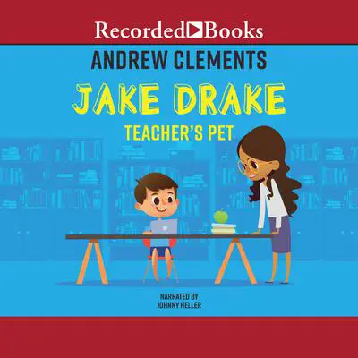 Jake Drake, Teacher's Pet Audibook, by Andrew Clements