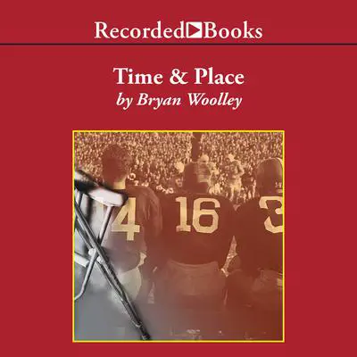 Time and Place Audibook, by Bryan Woolley