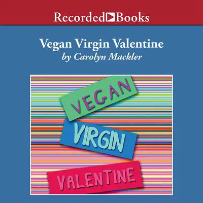 Vegan Virgin Valentine Audibook, by Carolyn Mackler