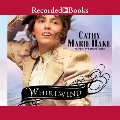 Whirlwind Audibook, by Cathy Marie Hake