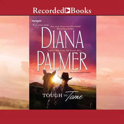 Tough to Tame Audibook, by Diana Palmer