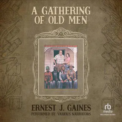 A Gathering of Old Men Audibook, by Ernest J. Gaines