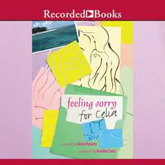 Feeling Sorry for Celia Audibook, by Jaclyn Moriarty