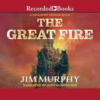 The Great Fire Audibook, by Jim Murphy